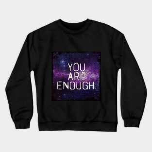 You are enough Crewneck Sweatshirt